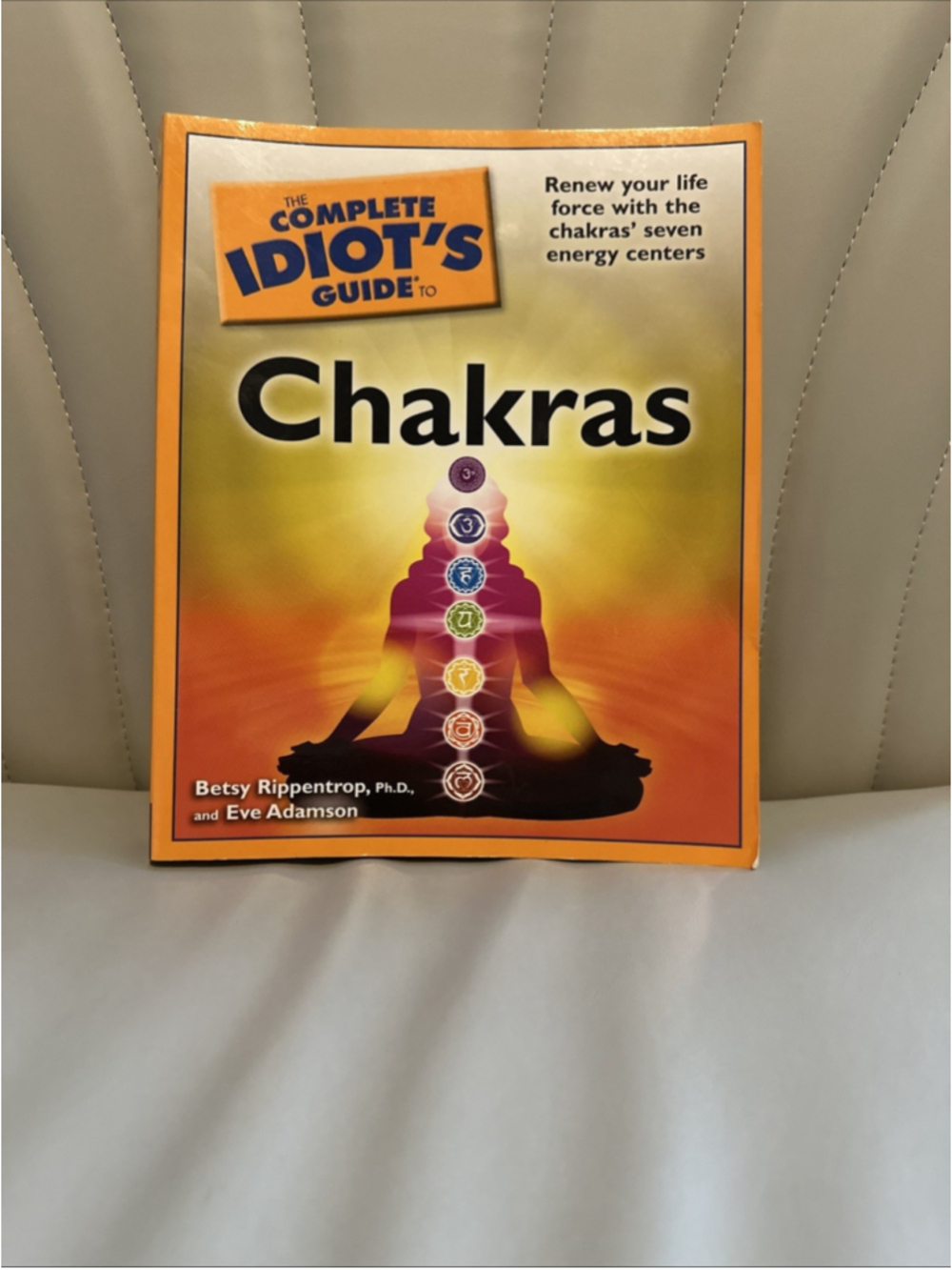 Complete Idiot's Guide to Chakras : Renew Your Life Force with the Chakras Seven